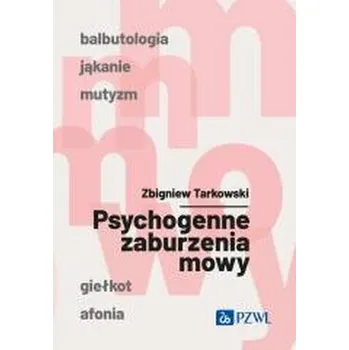 Psychogenne zaburzenia mowy - Zbigniew Tarkowski