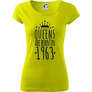 Queens are born in 1963 - Dámské triko Pure - XS ( Limetková )