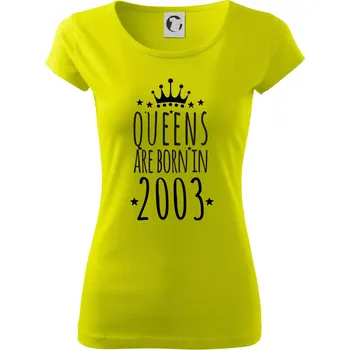 Queens are born in 2003 - Dámské triko Pure - XL ( Limetková )