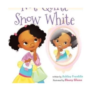 Not Quite Snow White - Franklin, Ashley