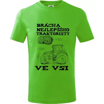 Chlapecké tričko Brácha nejlepšího traktoristy ve vsi - Tričko dětské bavlněné - 98 cm / 2 roky ( Apple Green )