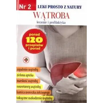 Leki prosto z natury cz. 2 Wątroba w.2 - praca zbiorowa