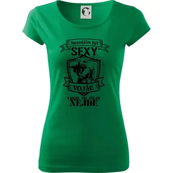 Dámské tričko Nesnáším být sexy voják - erb - Dámské triko Pure - XS ( Středně zelená )