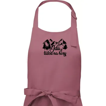 Kuchyňská zástěra Jdu s tátou na hory - Dámská zástěra na vaření - Univerzální velikost ( Starorůžová )