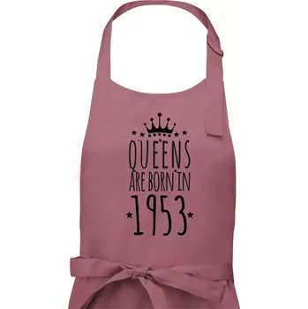 Kuchyňská zástěra Queens are born in 1953 - Dámská zástěra na vaření - Univerzální velikost ( Starorůžová )