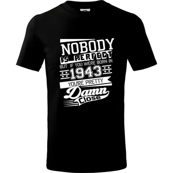 Nobody is perfect - 1943 - Tričko dětské bavlněné - 98 cm / 2 roky ( Černá )