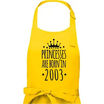 Kuchyňská zástěra Princesses are born in 2003 - Dámská zástěra na vaření - Univerzální velikost ( Žlutá )