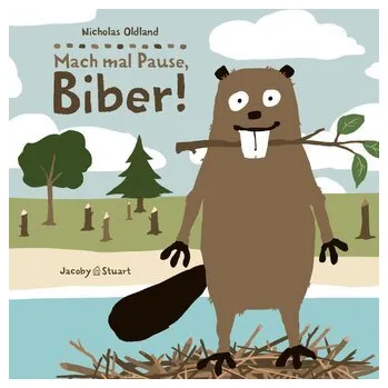 První čtění Drei Freunde: Mach mal Pause, Biber! - Oldland Nicholas