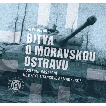 Bitva o Moravskou Ostravu - Aleš Binar…