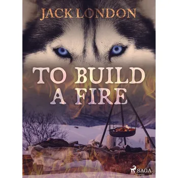 Kniha To Build a Fire