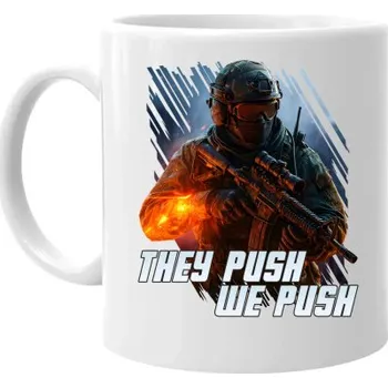 Žertovný předmět They push, we push - hrnek s potiskem pro fanoušky hry Battlefield- Tričkový.cz