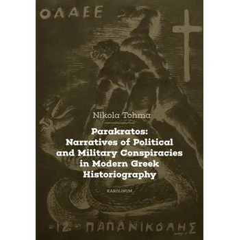 Kniha Parakratos: Narratives of Political and Military Conspiracies in Modern Greek Historiography