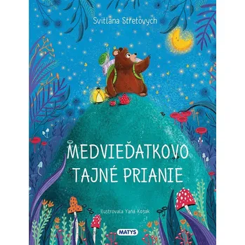 Pohádka Medvieďatkovo tajné prianie - Svitlana Stretovych