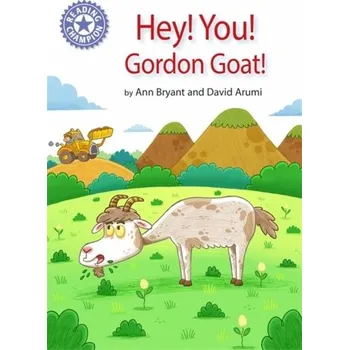 Reading Champion: Hey, You! Gordon Goat! - Watts, Franklin; Cohen, Lee [EN] (2018, Brožovaná, Hachette Children's Group)