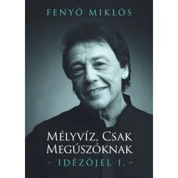 Beletrie pro dospělé Mélyvíz, csak megúszóknak (Fenyő Miklós)(Pevná)