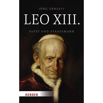 Leo XIII. - Ernesti, Jörg [DE] (2025, Brožovaná, Herder Verlag GmbH)