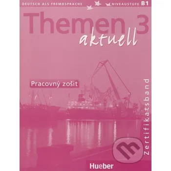 Německý jazyk Themen 3 aktuell - Pracovný zošit - Michaela Perlmann-Balme, Andreas Tomaszewski Max Hueber Verlag
