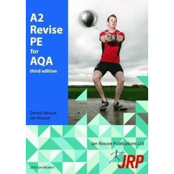 A2 Revise PE for AQA - Roscoe, Dr. Dennis; Roscoe, Jan; Davis, Bob