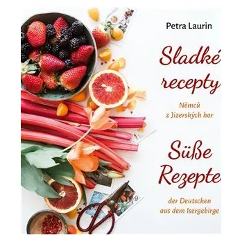 Sladké recepty Němců z Jizerských hor - Petra Laurin