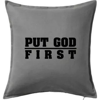 Polštář Put God first tlustý nápis - Polštář 50x50 - 50x50 - Pouze potah ( Tmavě šedý melír )
