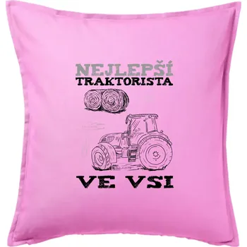Polštář Nejlepší traktorista ve vsi - Polštář 50x50 - 50x50 - Pouze potah ( Růžová )