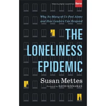 The Loneliness Epidemic - Mettes, Susan