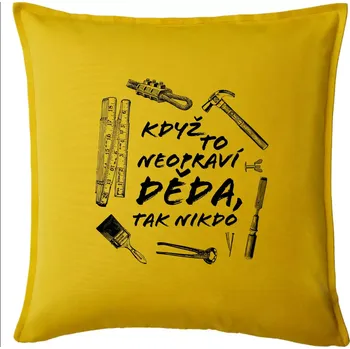 Polštář Když to neopraví děda, tak nikdo černobílé - Polštář 50x50 - 50x50 - Pouze potah ( Žlutá )