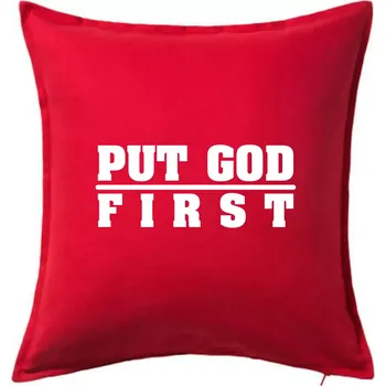 Polštář Put God first tlustý nápis - Polštář 50x50 - 50x50 - Pouze potah ( Červená )