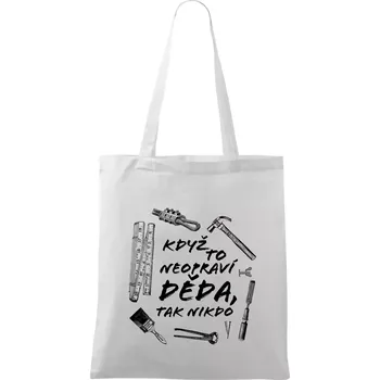 Když to neopraví děda, tak nikdo černobílé - Taška bavlněná - 42 x 38 cm ( Bílá )