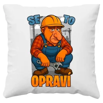 Žertovný předmět Se to opraví - polštář s potiskem- Tričkový.cz