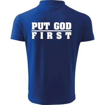Pánská košile Put God first tlustý nápis - Polokošile pánská Pique Polo 203 - 4XL ( Královská modrá )
