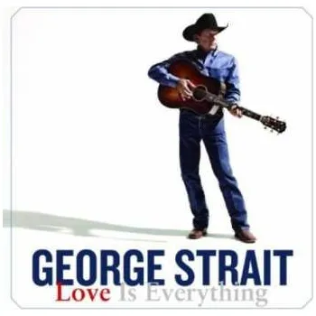 Zahraniční hudba CD George Strait: Love Is Everything 2013