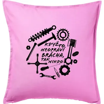 Polštář Automechanik - Když to neopraví brácha - Polštář 50x50 - 50x50 - Pouze potah ( Růžová )