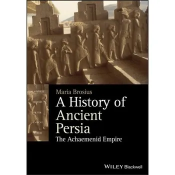 Kniha A History of Ancient Persia - Brosius, Maria (University of Newcastle upon Tyne, UK)