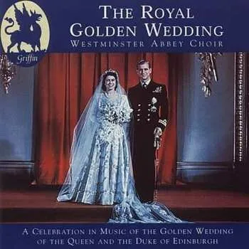 Zahraniční hudba CD The Choir Of Westminster Abbey: The Royal Golden Wedding 2010