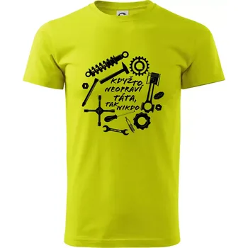 Automechanik - Když to neopraví táta - Klasické pánské triko vyšší gramáže - XS ( Limetková )