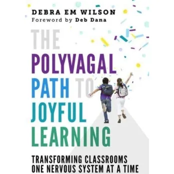 Učebnice The Polyvagal Path to Joyful Learning - Wilson, Debra Em