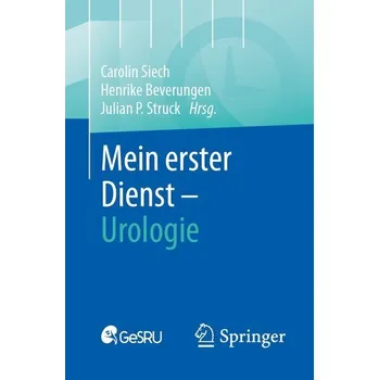 Mein erster Dienst - Urologie - Siech, Carolin