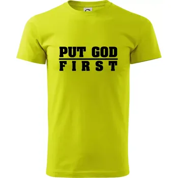 Put God first tlustý nápis - Klasické pánské triko vyšší gramáže - XS ( Limetková )