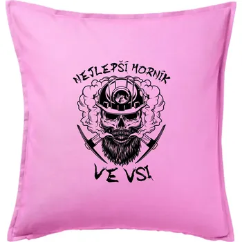 Polštář Nejlepší horník ve vsi - Polštář 50x50 - 50x50 - Pouze potah ( Růžová )