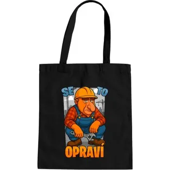 Žertovný předmět Se to opraví - taška s potiskem- Tričkový.cz