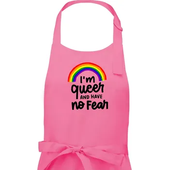 Kuchyňská zástěra Im queer and have no fear - Pánská zástěra na vaření - Univerzální velikost ( Růžová )