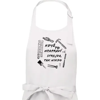 Kuchyňská zástěra Když to neopraví strejda tak nikdo - Pánská zástěra na vaření - Univerzální velikost ( Bílá )