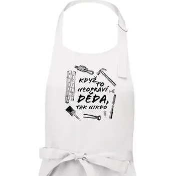 Kuchyňská zástěra Když to neopraví děda, tak nikdo černobílé - Pánská zástěra na vaření - Univerzální velikost ( Bílá )