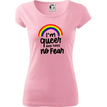 Dámské tričko Im queer and have no fear - Dámské triko Pure - L ( Růžová )