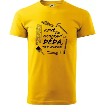 Když to neopraví děda, tak nikdo černobílé - Triko extra velké (5-8XL) - 7XL ( Žlutá )