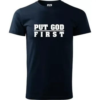 Pánské tričko Put God first tlustý nápis - Triko extra velké (5-8XL) - 8XL ( Námořní modrá (velmi tmavá - téměř černá) )