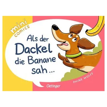 První čtění Mini Comics. Als der Dackel die Banane sah ... - Wolff, Phine