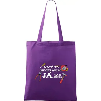Nákupní taška Když to neopravím já, tak nikdo barevné - Taška bavlněná - 42 x 38 cm ( Fialová )