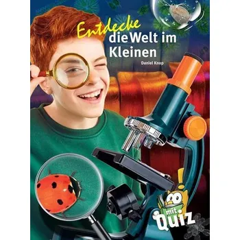 Příroda Entdecke die Welt im Kleinen - Knop, Daniel